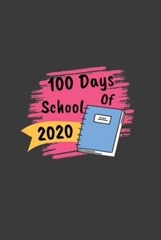 Paperback 100 Days Of School 2020: 100 days of school Journal girt for First Grade kids girls & boys/Happy 100th Day of School girt for recording, notes, Book