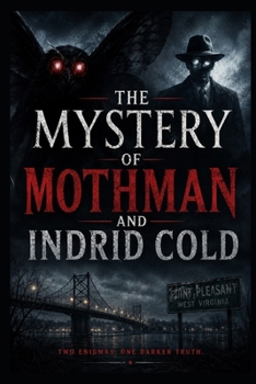 The Mystery of Mothman and Indrid Cold (Ancient Aliens & Ancient Mysteries)