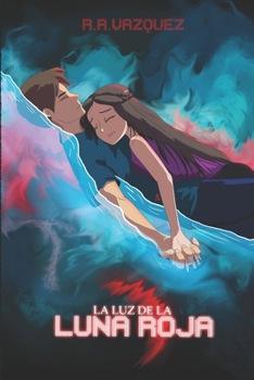 La Luz de la Luna Roja (Spanish Edition)