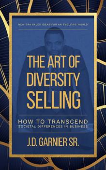 Paperback The Art of Diversity Selling: How to Transcend Societal Differences in Business Book