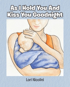 Paperback As I Hold You And Kiss You Goodnight Book