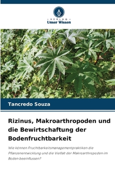 Rizinus, Makroarthropoden und die Bewirtschaftung der Bodenfruchtbarkeit (German Edition)