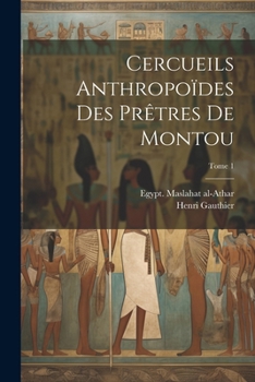 Paperback Cercueils anthropoïdes des prêtres de Montou; Tome 1 [French] Book