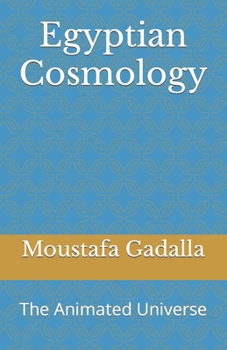 Paperback Egyptian Cosmology: The Animated Universe Book