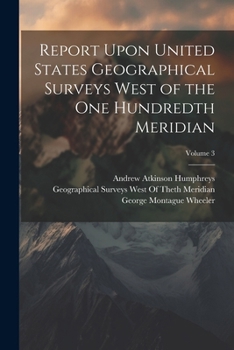 Paperback Report Upon United States Geographical Surveys West of the One Hundredth Meridian; Volume 3 Book