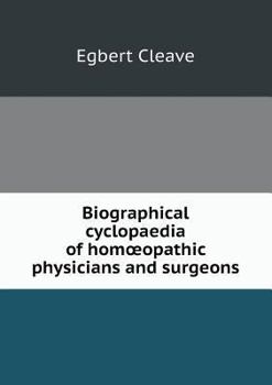 Paperback Biographical cyclopaedia of homoeopathic physicians and surgeons Book