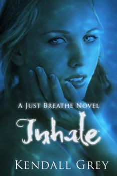 Inhale - Book #1 of the Just Breathe