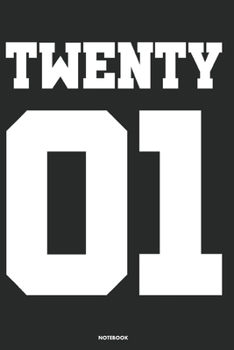Twenty 01 Notebook: Journal blank lined | 120 pages in 6x9" inches | Perfect for all persons which are born in 2001