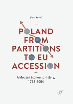 Paperback Poland from Partitions to Eu Accession: A Modern Economic History, 1772-2004 Book
