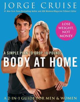 Hardcover Body at Home: A Simple Plan to Drop 10 Pounds; A 2-In-1 Guide for Men & Women Book
