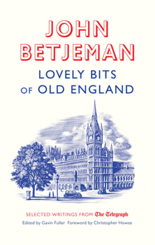 Paperback Lovely Bits of Old England: John Betjeman at the Telegraph Book
