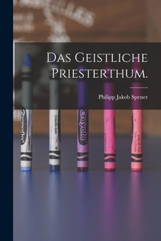 Paperback Das Geistliche Priesterthum. [German] Book