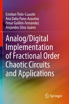 Paperback Analog/Digital Implementation of Fractional Order Chaotic Circuits and Applications Book