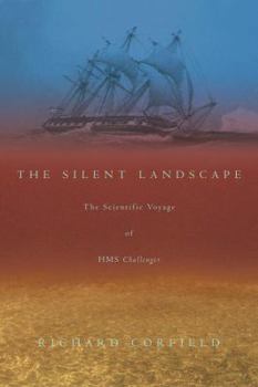 Paperback The Silent Landscape: The Scientific Voyage of HMS Challenger Book
