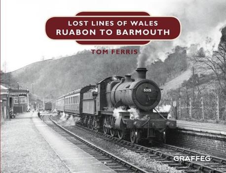 Hardcover Lost Lines: Ruabon to Barmouth Book