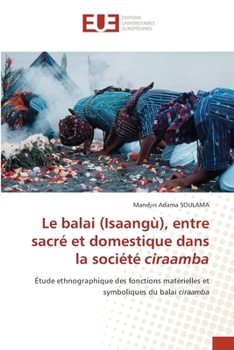 Le balai (Isaangù), entre sacré et domestique dans la société ciraamba (French Edition)