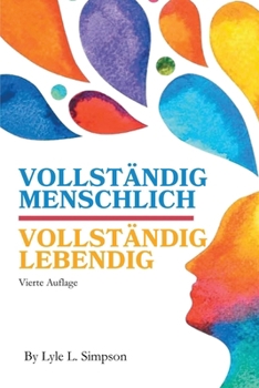 Vollständig Menschlich / Vollständig Lebendig