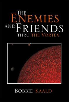 Hardcover The Enemies and Friends Thru the Vortex Book