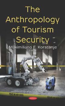 Hardcover The Anthropology of Tourism Security (Hospitality, Tourism and Marketing Studies) Book
