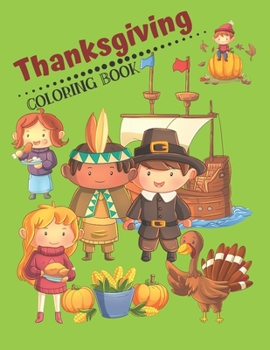 Thanksgiving Coloring Book: Fun educational holiday gift coloring book for children of all ages