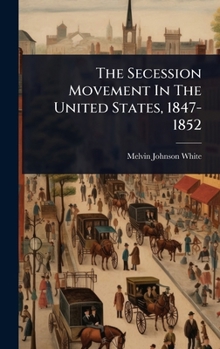 The Secession Movement In The United States, 1847-1852