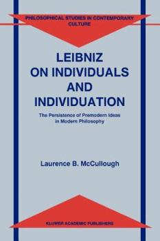 Paperback Leibniz on Individuals and Individuation: The Persistence of Premodern Ideas in Modern Philosophy Book