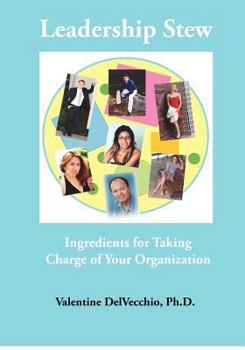 Paperback Leadership Stew: Ingredients for Taking Charge of Your Organization Book