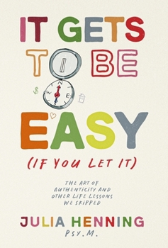 Hardcover It Gets to Be Easy (If You Let It) Book