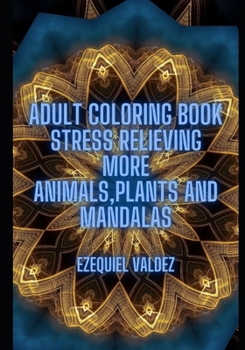 Paperback Adult coloring book: Stress relieving more animals, plants and mandalas Book