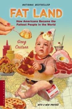 Paperback Fat Land: How Americans Became the Fattest People in the World Book