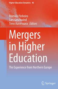 Mergers in Higher Education: The Experience from Northern Europe