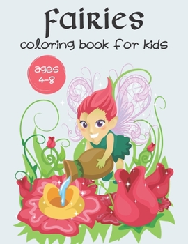 Paperback Fairies Coloring Book For Kids Ages 4-8: Coloring Letters, Numbers and Fairies Coloring Pages (Fairies Coloring Book For Girls) Book