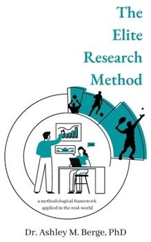 Paperback The Elite Research Method: a methodological framework applied in the real-world Book