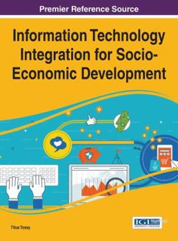 Hardcover Information Technology Integration for Socio-Economic Development Book