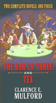 Mass Market Paperback The Bar-20 Three and Tex: Two Complete Hopalong Cassidy Novels Book