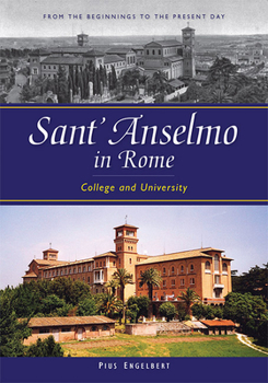 Hardcover Sant'anselmo in Rome: College and University; From the Beginnings to the Present Day Book