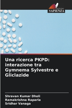 Paperback Una ricerca PKPD: interazione tra Gymnema Sylvestre e Gliclazide [Italian] Book