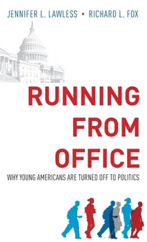 Hardcover Running from Office: Why Young Americans Are Turned Off to Politics Book