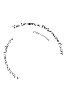 Paperback The Immersive Performance Poetry: A Multidimensional Exploration Book