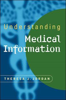 Paperback Understanding Medical Information: A User's Guide to Informatics and Decision-Making Book