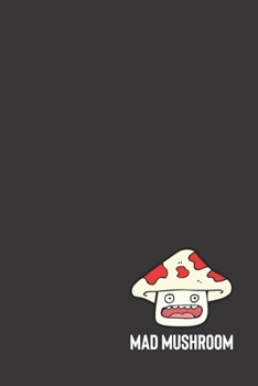 mad mushroom: small lined Mushroom Notebook / Travel Journal to write in (6'' x 9'') 120 pages