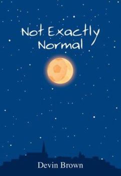 Hardcover Not Exactly Normal Book