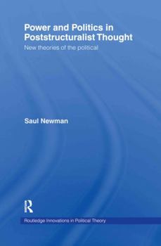 Hardcover Power and Politics in Poststructuralist Thought: New Theories of the Political Book
