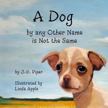 Paperback A Dog by any Other Name is Not the Same Book