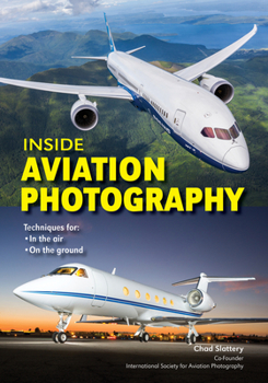 Paperback Inside Aviation Photography: Techniques for in the Air & on the Ground Book