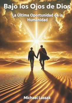 Paperback Bajo los Ojos de Dios: La Última Oportunidad de la Humanidad [Spanish] Book