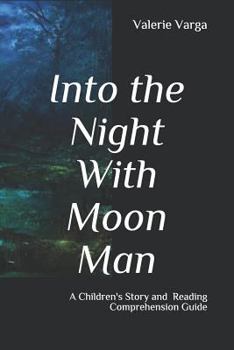 Paperback Into the Night With Moon Man: Children's Story and Discussion Guide Book