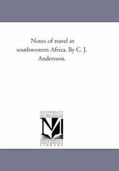 Paperback Notes of Travel in South-Western Africa. by C. J. andersson. Book