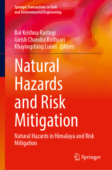 Natural Hazards and Risk Mitigation: Natural Hazards in Himalaya and Risk Mitigation (Springer Transactions in Civil and Environmental Engineering)
