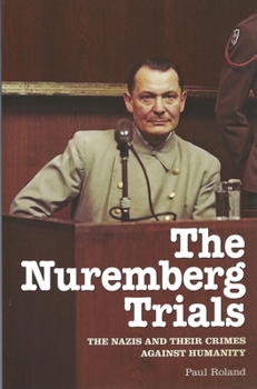 Paperback Nuremberg Trials: The Nazis and Their Crimes Against Humanity Book